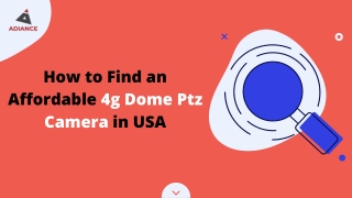 How to Find an Affordable 4g Dome Ptz Camera in USA