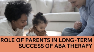 Role of Parents in Long-term Success of ABA Therapy Treatment