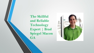 Bradley Spiegel | The Skillful and Reliable Technology Expert