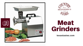 Get no. 1 demanded Meat Grinders at Texas Tastes