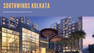 Best location wise apartments in Southwinds Southern Bypass at Kolkata