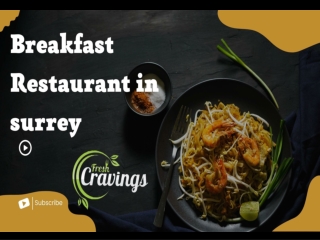 Breakfast Restaurant in surrey