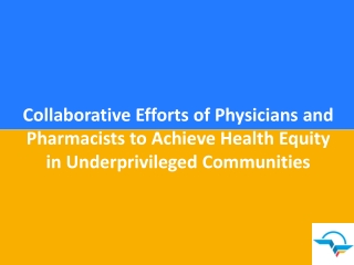 Collaborative Efforts of Physicians and Pharmacists to Achieve Health Equity