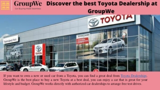 Discover the best Toyota Dealership at GroupWe