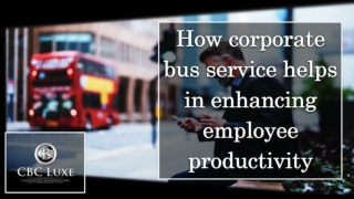 How corporate bus service helps in enhancing employee productivity