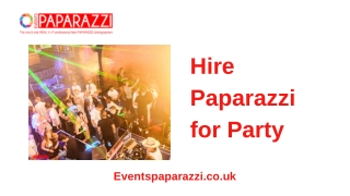 Hire Paparazzi for Party