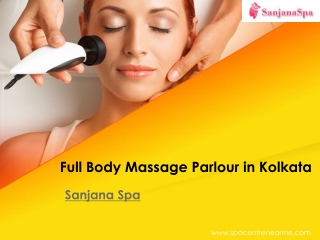 Time to Hire the Best Full Body Massage Parlour in Kolkata