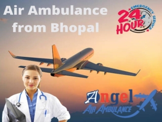 Obtain Hi-Tech Medical Aid with Angel Air Ambulance from Bhopal