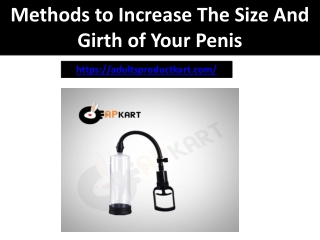 Methods to Increase The Size And Girth of Your Penis