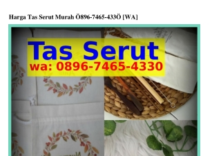 Harga Tas Serut Murah 089Ꮾ_ᜪᏎᏮ5_Ꮞ౩౩0(WA)