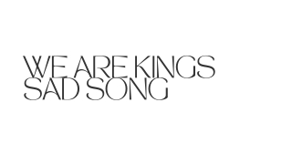 We are kings sad song lyrics PPT