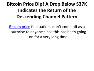 Bitcoin Price Dip! A Drop Below $37K Indicates the Return of the Descending Channel Pattern