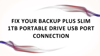 Fix Your Backup Plus Slim 1TB Portable Drive USB Port Connection