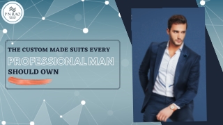 THE CUSTOM MADE SUITS EVERY PROFESSIONAL MAN SHOULD OWN