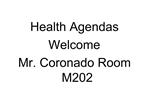 Health Agendas Welcome Mr. Coronado Room M202