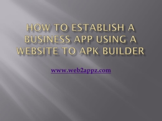How to Establish a Business App Using a Website to Apk Builder