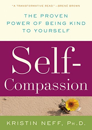 Read EPUB Self-Compassion: The Proven Power of Being Kind to Yourself ([Read online])
