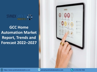 GCC Home Automation Market Research Report PDF 2022-2027 | Syndicated Analytics