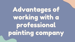 Advantages of working with a professional painting company