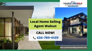 Local Home Selling Agent Walnut| Hire Our Professionals
