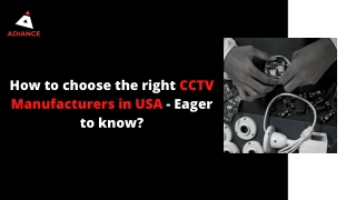 How to choose the right CCTV Manufacturers in USA - Eager to know