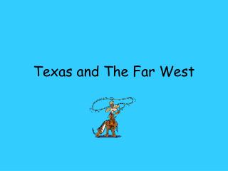 Texas and The Far West