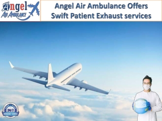 Angel Air Ambulance from Silchar Offers High-class Medical Evacuation