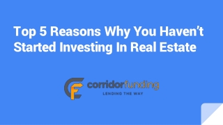 Top 5 Reasons Why You Haven’t Started Investing In Real Estate