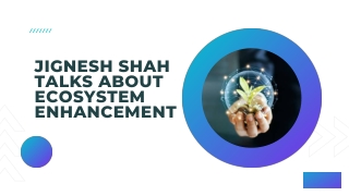 Jignesh Shah talks about ecosystem enhancement