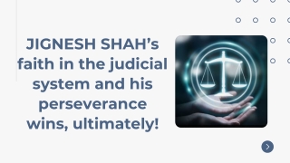 JIGNESH SHAH’s faith in the judicial system and his perseverance wins, ultimately!