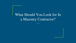 What Should You Look for In a Masonry Contractor?
