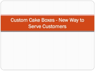 Custom Cake Boxes - New Way to Serve Customers