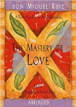 E Books The Mastery of Love: A Practical Guide to the Art of Relationship --Toltec Wisdom Book [Full Books