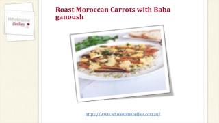 Roast Moroccan Carrots with Baba ganoush