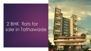 2 BHK  flats for sale in Tathawade