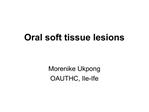 Oral soft tissue lesions