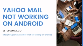 Yahoo Mail Not Working On Android - (Setupsemail.co)