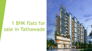 1 BHK flats for sale in Tathawade