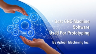 Best CNC Machine Software Used For Prototyping