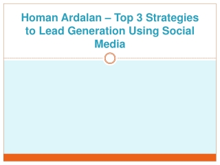 Homan Ardalan – Top 3 Strategies to Lead Generation Using Social Media