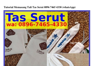 Tutorial Memasang Tali Tas Serut 0896·7465·4ЗЗ0{WA}