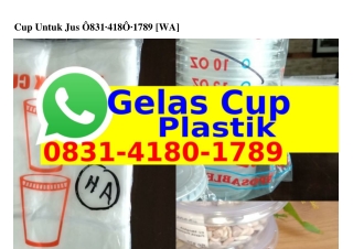 Cup Untuk Jus Ô8ᣮI_ㄐI8Ô_I789(WA)