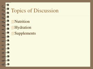 Topics of Discussion