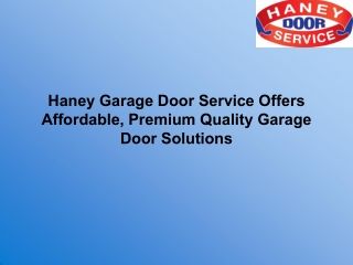 Haney Garage Door Service Offers Affordable, Premium Quality Garage Door Solutions