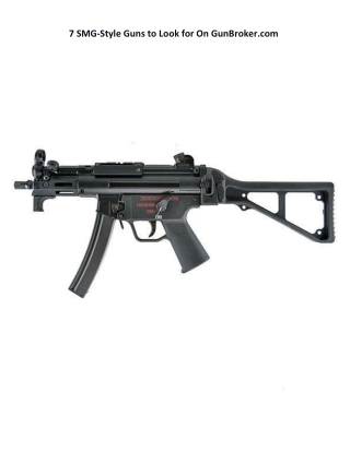 7 SMG-Style Guns to Look for On GunBroker.com