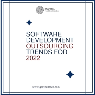 Software Development Outsourcing Trends for 2022-GrayCell Technologies