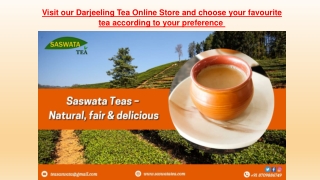 Visit our Darjeeling Tea Online Store and choose your favourite tea according to your preference