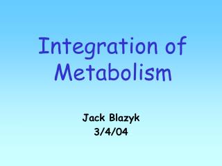 Integration of Metabolism