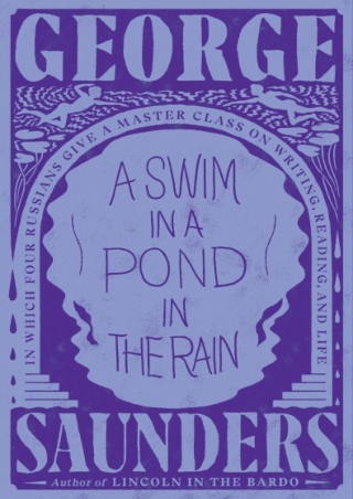 E Books A Swim in a Pond in the Rain: In Which Four Russians Give a Master Class on Writing, Reading, and Life P-DF Read