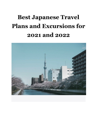Best Japanese Travel Plans and Excursions for 2021 and 2022